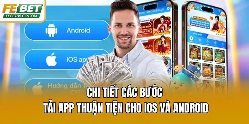 Chi tiết các bước tải app thuận tiện cho iOS và Android