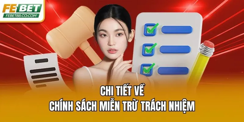 Chi tiết về chính sách miễn trừ trách nhiệm 