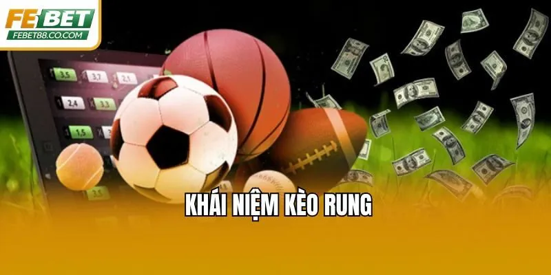 Khái niệm kèo rung