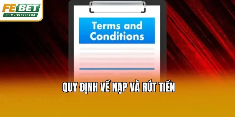 Quy định về nạp và rút tiền