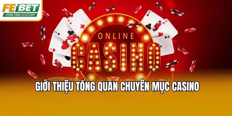 Giới thiệu tổng quan chuyên mục Casino